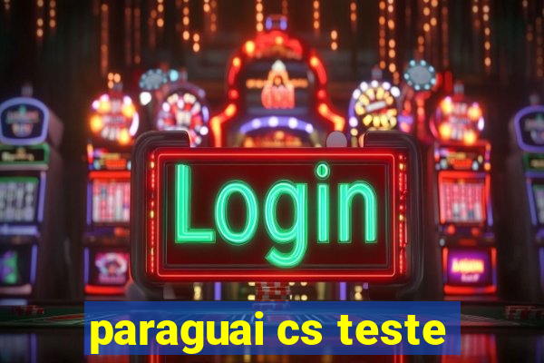 paraguai cs teste